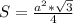 S= \frac{ a^{2} * \sqrt{3} }{4}