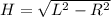 H= \sqrt{L ^{2}-R^2 }