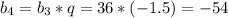 b_4=b_3*q=36*(-1.5)=-54