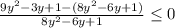 \frac{9y^2-3y+1-(8y^2-6y+1)}{8y^2-6y+1} \leq0