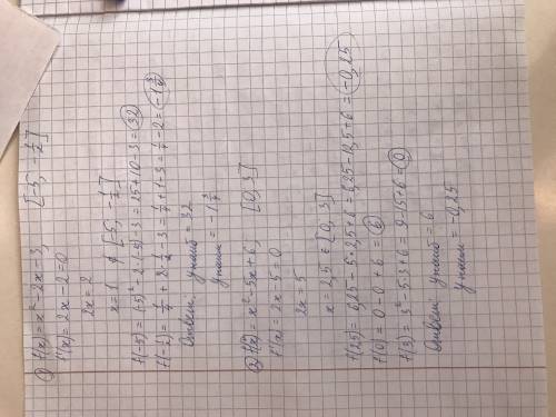 Найдите наименьшее и наибольшее значения функции f(x)= x²–2х–3, [–5; –½] f(x)= x²–5x+6, [0; 3]