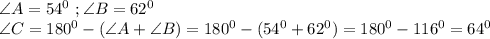 \angle A=54^0\ ;\angle B=62^0\\\angle C=180^0-(\angle A+\angle B)=180^0-(54^0+62^0)=180^0-116^0=64^0