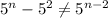 5^n-5^2\neq 5^{n-2}