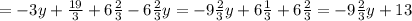 = -3y+ \frac{19}{3} +6 \frac{2}{3}-6 \frac{2}{3}y=-9 \frac{2}{3}y+6 \frac{1}{3}+6 \frac{2}{3}=-9 \frac{2}{3}y+13