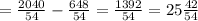 = \frac{2040}{54} - \frac{648}{54} = \frac{1392}{54} = 25\frac{42}{54}