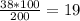 \frac{38*100}{200} =19