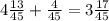 4 \frac{13}{45} + \frac{4}{45}=3 \frac{17}{45}