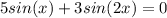 5sin(x)+3sin(2x)=0