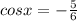 cos x=-\frac{5}{6}