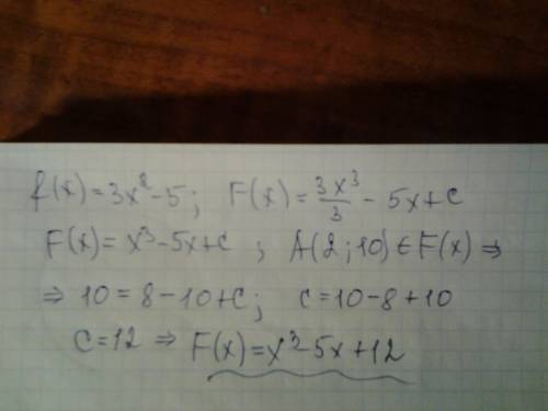 F(x)=3x2-5 найти первообразную функции,график которой проходит через точку а(2,10)