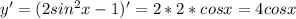 y'=(2sin^2x-1)'=2*2*cosx=4cosx