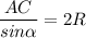 $\frac{AC}{sin\alpha}=2R