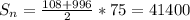 S_{n}= \frac{108+996}{2} *75=41400