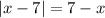 |x-7|=7-x