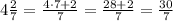 4\frac27=\frac{4\cdot7+2}7=\frac{28+2}7=\frac{30}7