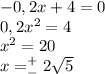 -0,2x+4=0\\0,2x^2=4\\x^2=20\\x=^+_-2\sqrt5