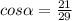 cos \alpha = \frac{21}{29}