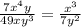 \frac{7x^4y}{49xy^3}= \frac{x^3}{7y^2}