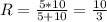 R= \frac{5*10}{5+10}= \frac{10}{3}