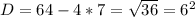 D=64-4*7= \sqrt{36} = 6^{2} &#10;