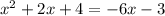 x^{2} +2x+4=-6x-3