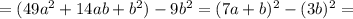 =(49a^2+14ab+b^2)-9b^2=(7a+b)^2-(3b)^2=