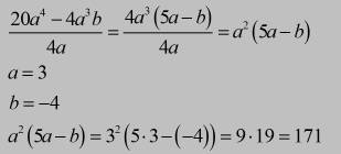 Выражение: (20а⁴-4а³b)/4a и найдите его значение при a=3. b=-4