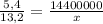 \frac{5,4}{13,2} = \frac{14400000}{x}