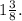 1\frac{3}{8} .