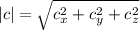 |c|= \sqrt{c^2_x+c^2_y+c^2_z}