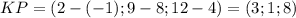 KP=(2-(-1);9-8;12-4)=(3;1;8)