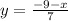 y= \frac{-9-x}{7}