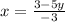 x= \frac{3-5y}{-3} &#10;