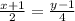 \frac{x+1}{2}=\frac{y-1}{4}