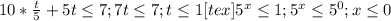 10* \frac{t}{5}+5t \leq 7; 7t \leq 7;t \leq 1<img src=