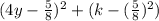 (4y-\frac{5}{8})^2+(k-(\frac{5}{8})^2)