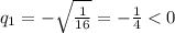 q_1=-\sqrt{\frac{1}{16}}=-\frac{1}{4}