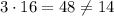 3\cdot 16=48\ne 14