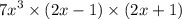 {7x}^{3} \times (2x - 1) \times (2x + 1)