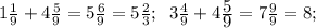 1\frac19+4\frac59=5\frac69=5\frac23;\;\;3\frac49+4\frac{\displaystyle5}{\displaystyle9}=7\frac99=8;