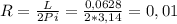 R= \frac{L}{2 Pi} = \frac{0,0628}{2*3,14} =0,01