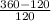 \frac{360 - 120}{120}