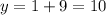 y=1+9=10