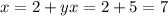 x=2+y&#10;x=2+5=7