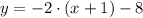 y = -2 \cdot (x+1) - 8