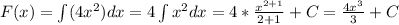 F(x)=\int (4x^2) dx=4 \int x^2 dx=4*\frac{x^{2+1}}{2+1}+C=\frac{4x^3}{3}+C