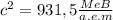 c^2=931,5 \frac{MeB}{a.e.m}