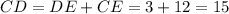 CD=DE+CE=3+12=15