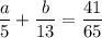 \displaystyle \frac{a}{5}+ \frac{b}{13}= \frac{41}{65}