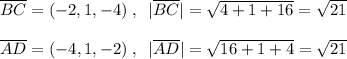 \overline {BC}=(-2,1,-4)\; ,\; \; |\overline {BC}|=\sqrt{4+1+16}=\sqrt{21}\\\\\overline {AD}=(-4,1,-2)\; ,\; \; |\overline {AD}|=\sqrt{16+1+4}=\sqrt{21}